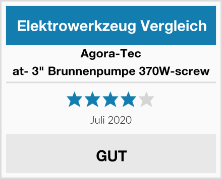 Agora-Tec at- 3" Brunnenpumpe 370W-screw Test